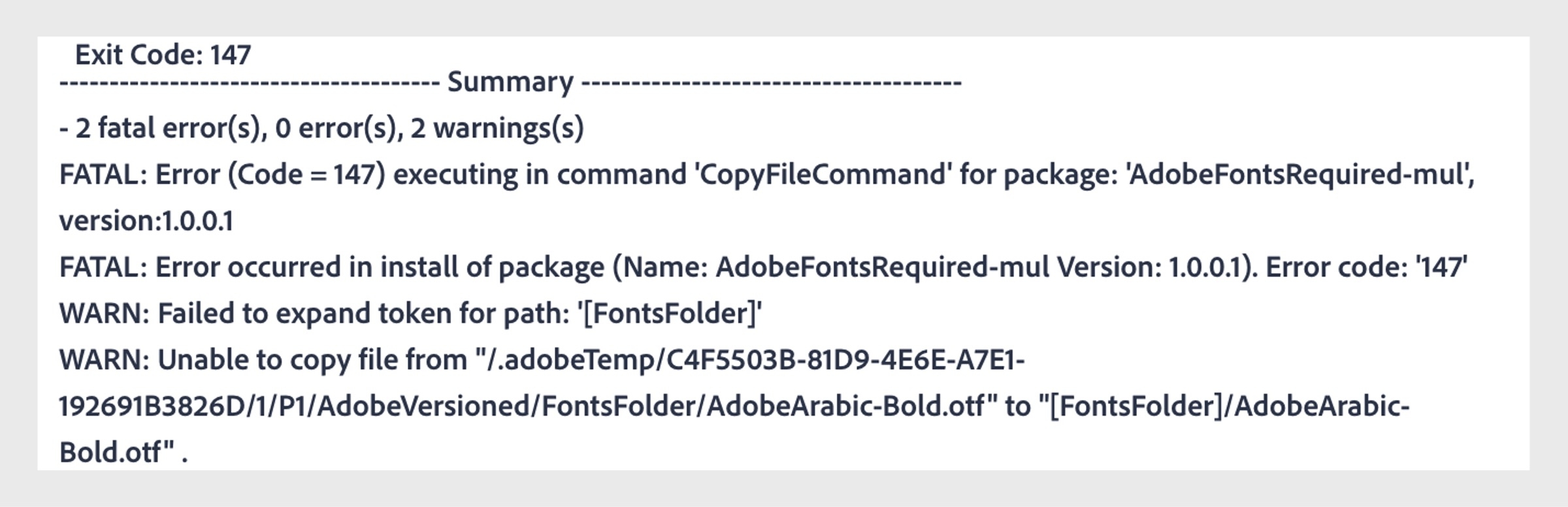 سجل التثبيت يُظهر رمز الخروج 147 مع أخطاء فادحة متعلقة بحزمة AdobeFontsRequired، بما في ذلك فشل في نسخ ملفات الخط إلى مسار FontsFolder..