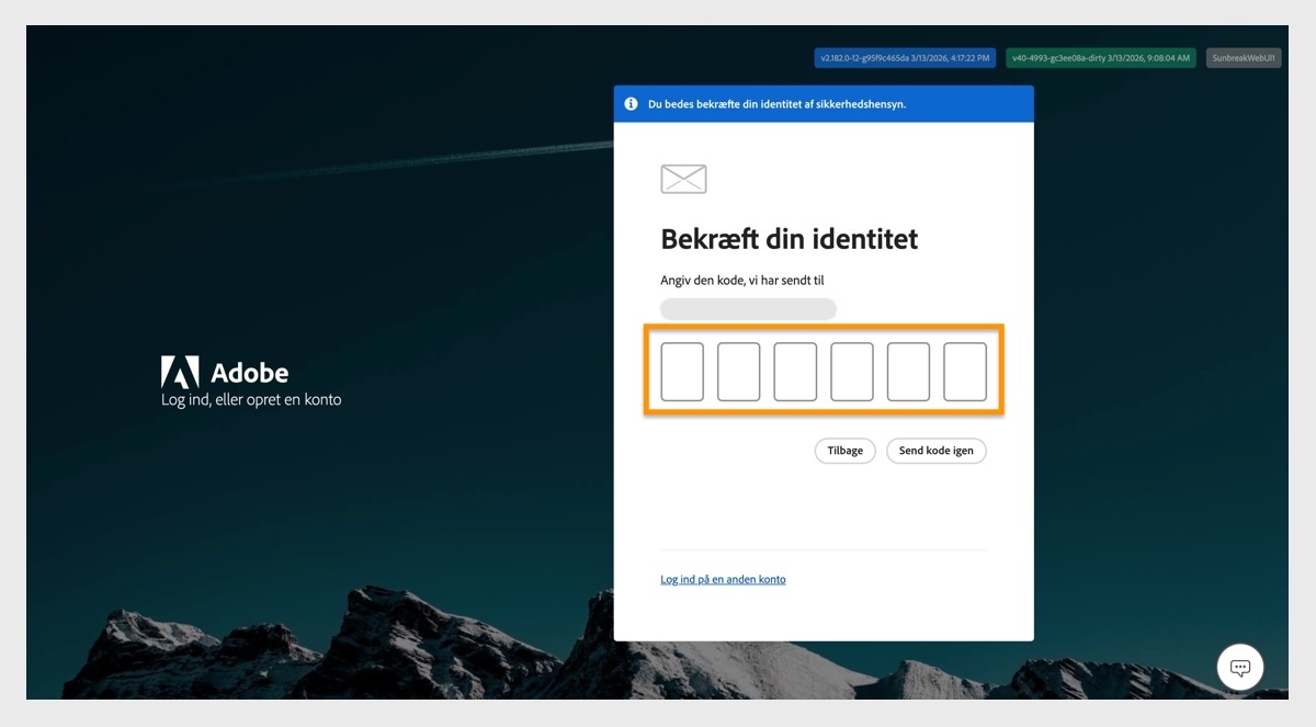 Feltet til at indtaste en bekræftelseskode, der er tilgængeligt i vinduet Verificer din identitet på login-siden, giver dig mulighed for at indtaste din kode og bekræfte din identitet.