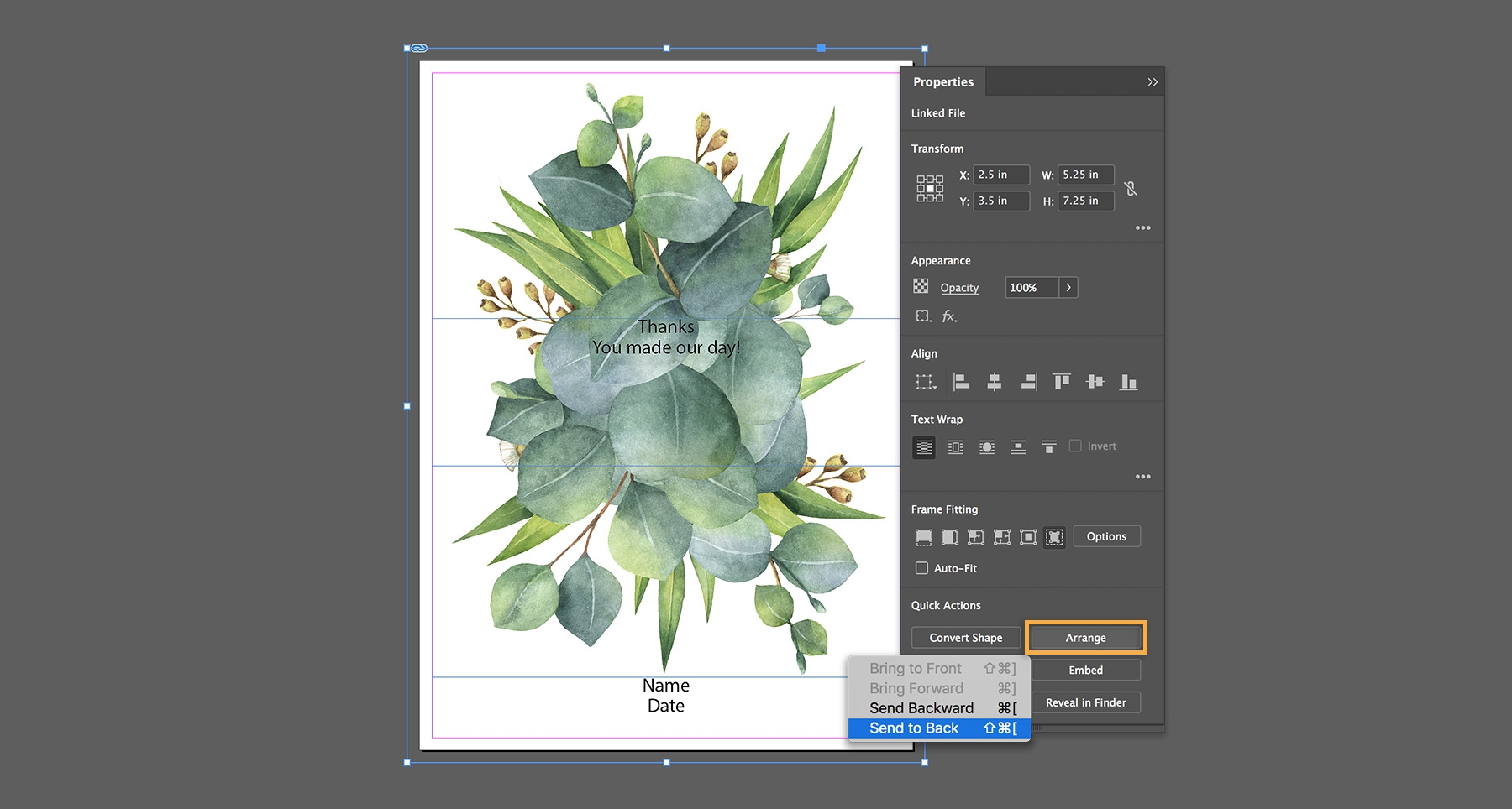 Artwork and text may be sent backward or forward on the artboard in the Quick Actions > Arrange menu. Artwork and text may be sent backward or forward on the artboard in the Quick Actions > Arrange menu.